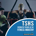 TSHS - Overrated Trends In The Fitness Industry