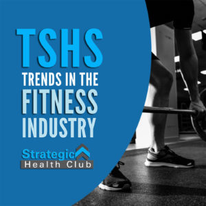 TSHS - Trends In The Fitness Industry